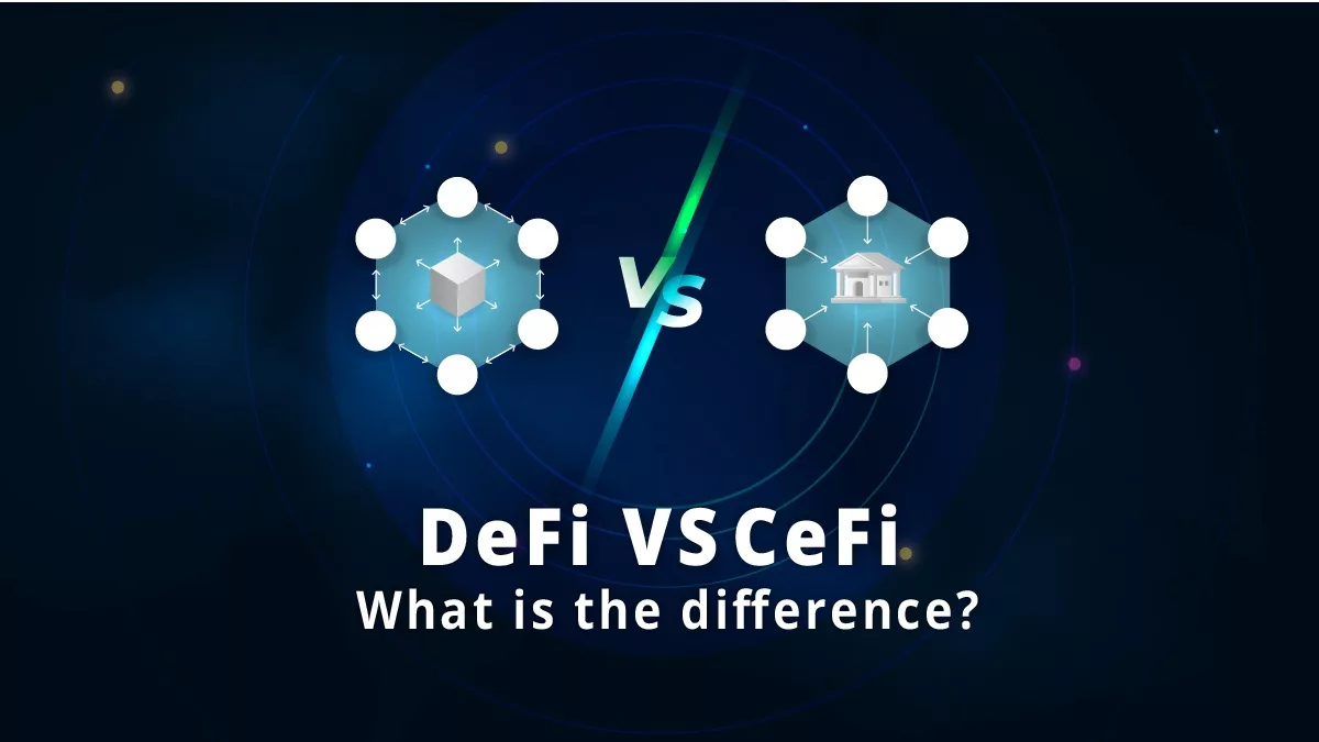 DeFi vs CeFi What is the difference