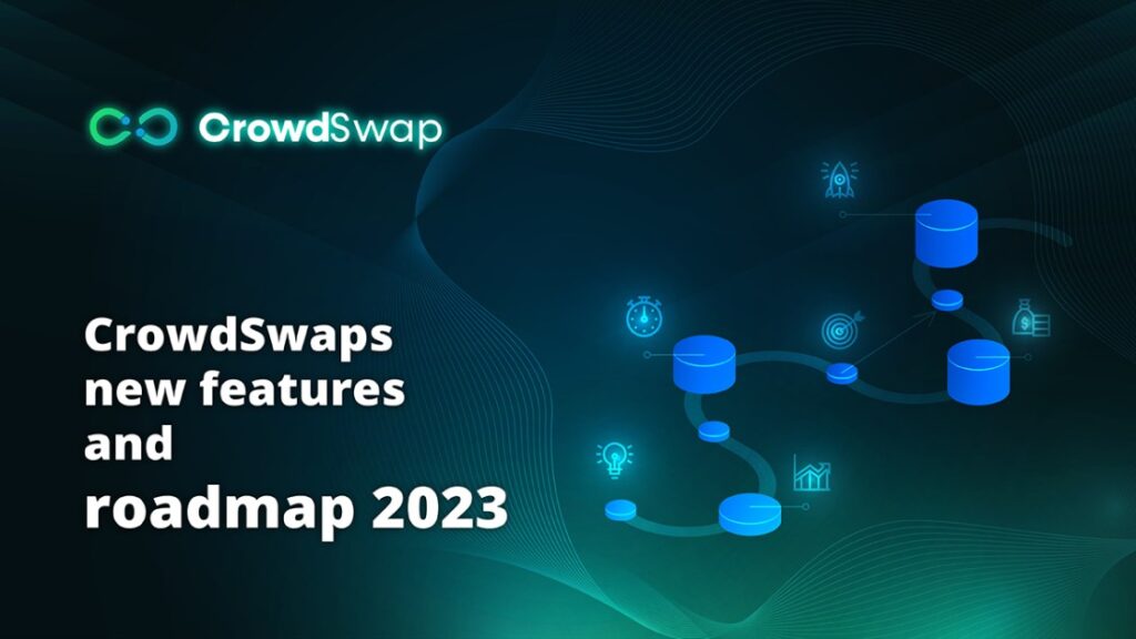 CrowdSwaps new features and roadmap 2023