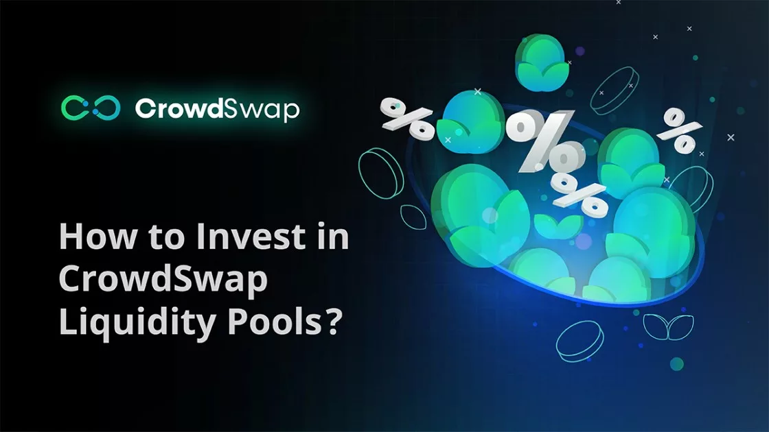 How to Invest in CrowdSwap Liquidity Pools?
