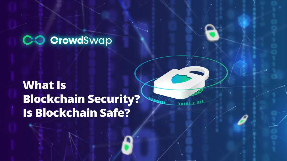 What Is Blockchain Security? Is Blockchain Safe?