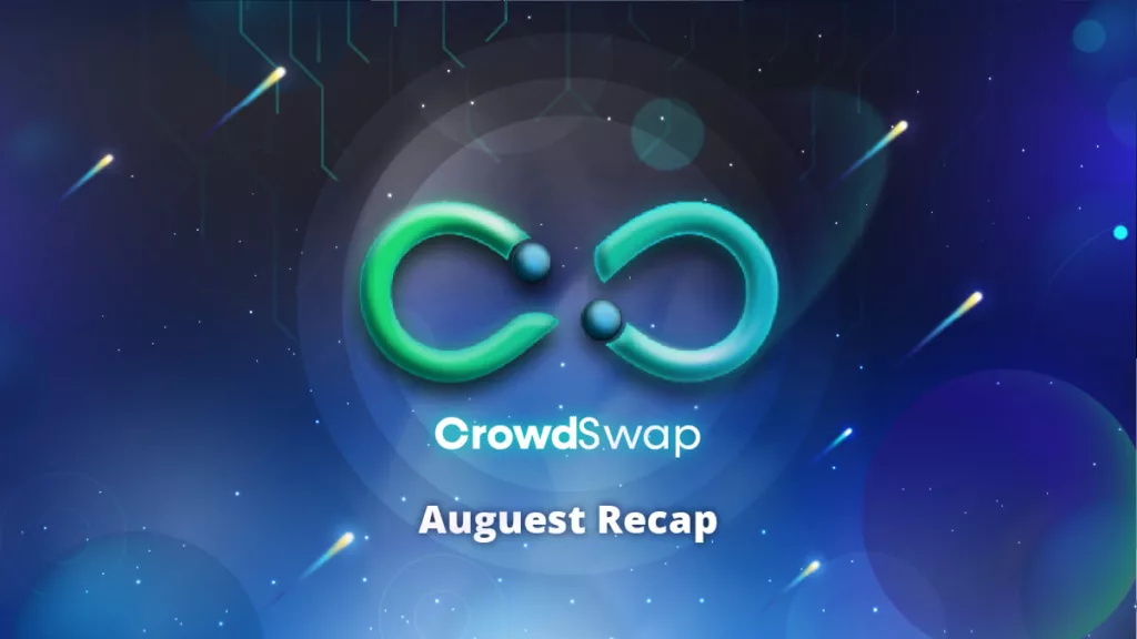 August Recap: CrowdSwap's Evolution and Upcoming Thrills