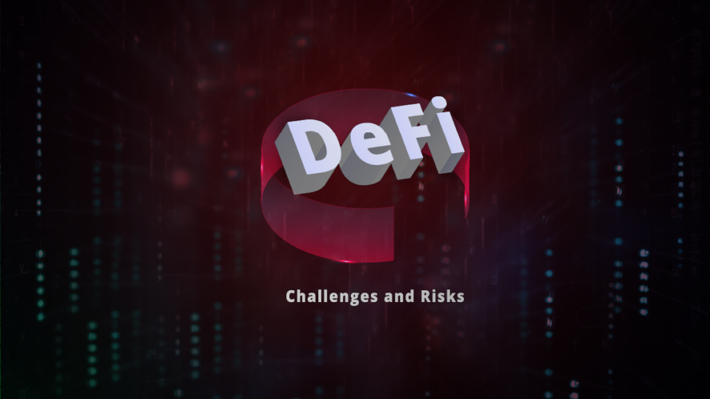 DeFi Challenges and Risks