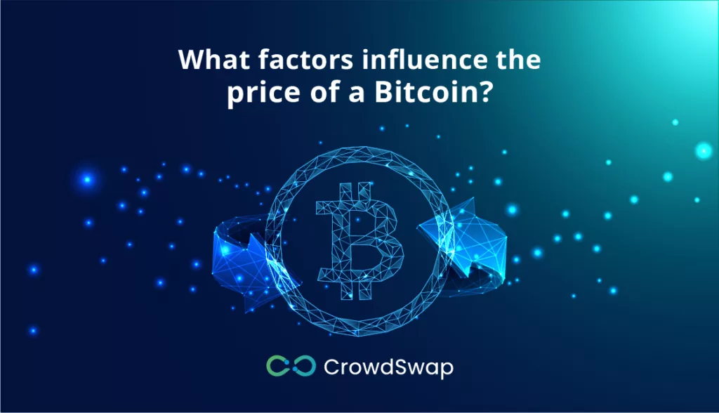 What factors influence the price of a Bitcoin?