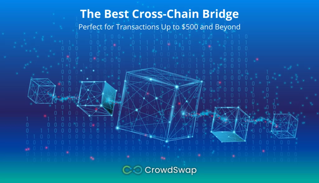 The Best Cross-Chain Bridge, Perfect for Transactions Up to $500 and Beyond