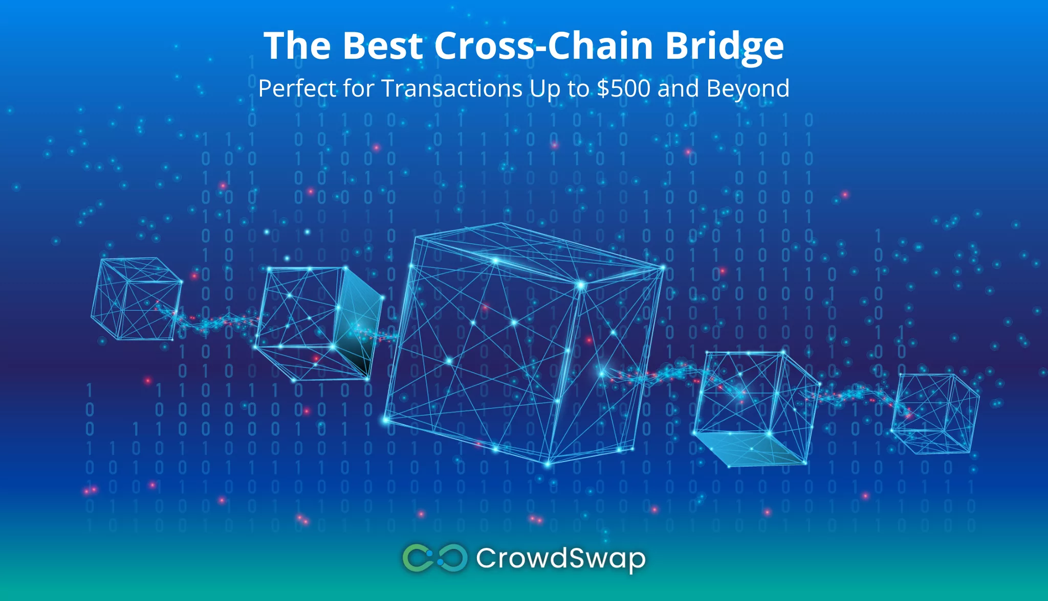 The Best Cross-Chain Bridge, Perfect for Transactions Up to $500 and Beyond